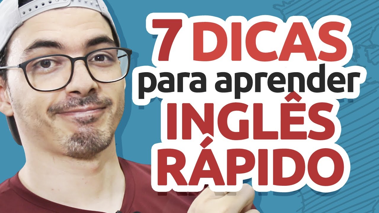 7 DICAS PARA APRENDER INGLES RÁPIDO
