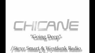 Chicane feat. Aggi Dukes - Going Deep (Steve Smart & WestFunk Radio Edit)