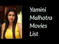 Yamini Malhotra Movies List