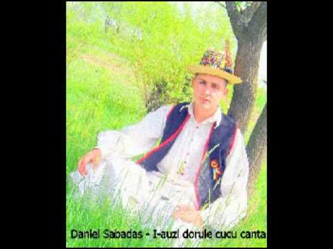 Daniel Sabadas - I-auzi dorule cucu canta