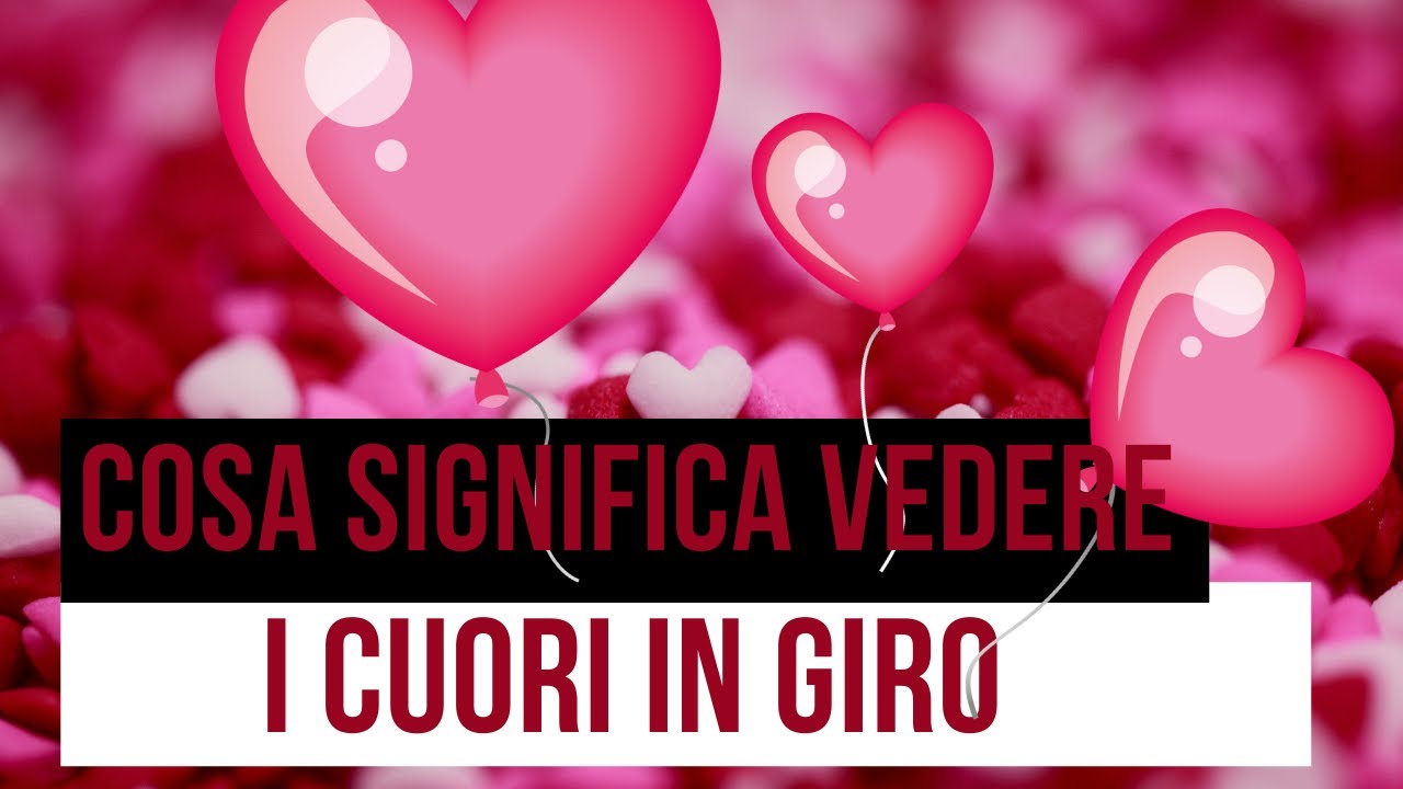 Watch Now Cosa significa vedere i cuori in giro #cuori #segnali Cosa significa vedere i cuori in giro #cuori #segnali
