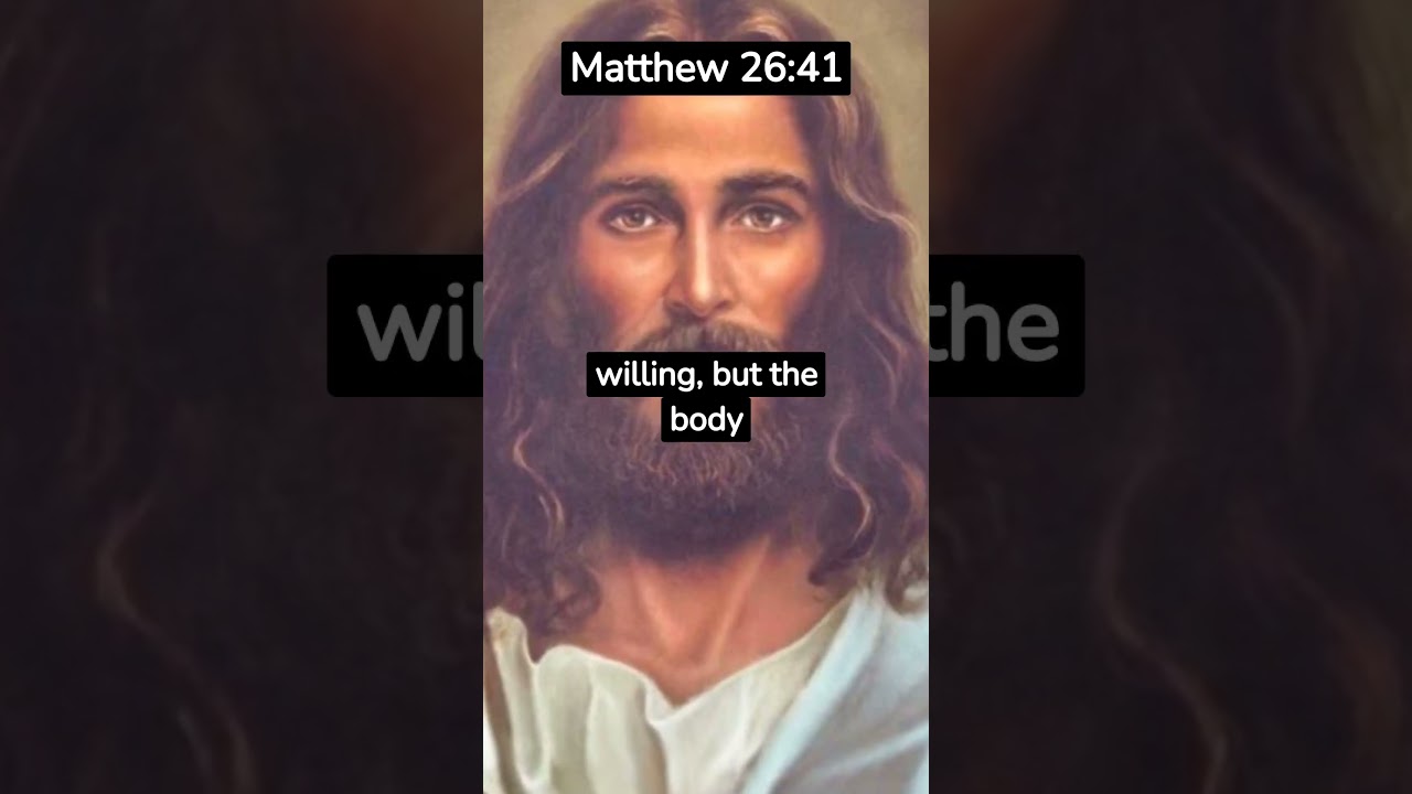 Matthew 26:41 I Jesus Said It.