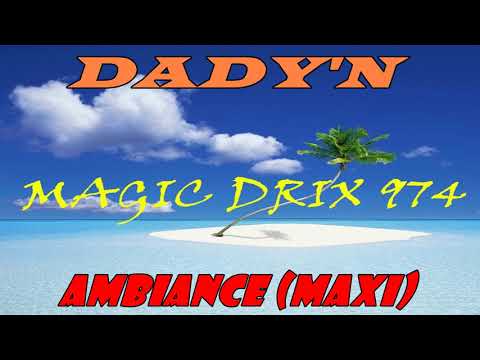 DADY'N - Ambiance  Maxi DJ SEB RAGGA MANIA BY MAGIC DRIX 974