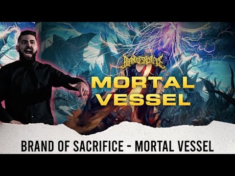 METALCORE VOCALIST REACTS - BRAND OF SACRIFICE "MORTAL VESSEL" - REACTION / REVIEW / GRADE