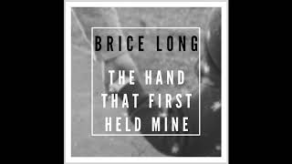 Brice Long - The Hand That First Held Mine (Official Audio)