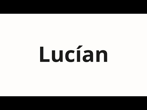 How to pronounce Lucían