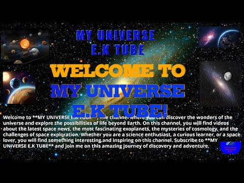 Welcome to MY UNIVERSE E.K TUBE! #SpaceLover #CosmosGuide #SpaceCommunity #how #SpaceNews #astronomy