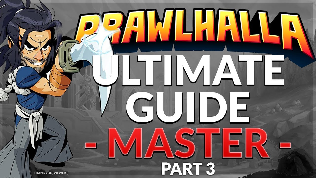 Brawlhalla Ultimate Guide: Master - Part 3