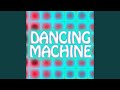 Dancing Machine