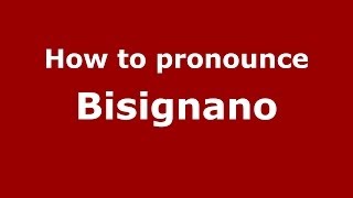 How to pronounce Bisignano