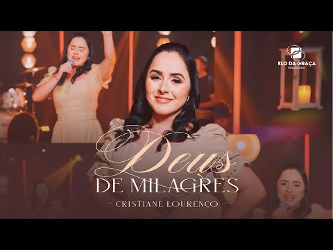 Cristiane lourenço - Deus de Milagres | Clipe Oficial
