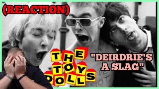 The Toy Dolls - Deirdrie&#39;s A Slag (REACTION) British Punk Rock| 1984 WHAT DID I JUST WATCH?