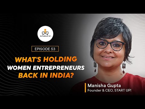 EP 53:What's Holding Women Entrepreneurs Back In India? with ...