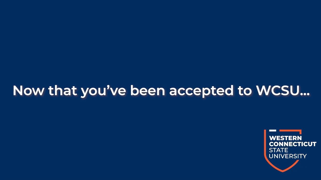 You're Accepted! Welcome to WCSU.