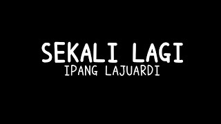 Download lagu Sekali lagi - Ipang Lazuardi (Lirik) mp3