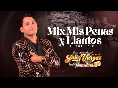 MIX MIS PENAS Y LLANTOS - JULIO VARGAS Y SUS TOMADORES (Live Session)