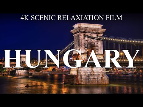 HUNGARY 4K - SCENIC RELAXATION FILM WITH CALMING MUSIC