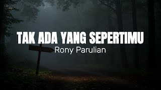 Download lagu Rony Parulian - Tak Ada Yang Sepertimu (Lirik Lagu) mp3 Download lagu Rony Parulian - Tak Ada Yang Sepertimu (Lirik Lagu) mp3
