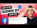 Working Fix! | Facebook 2 Factor Authentication Problem | Locked Out of Facebook 2FA Bypass