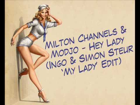 Milton Channels & Modjo - Hey Lady (Ingo & Simon Steur 'My Lady' Edit)