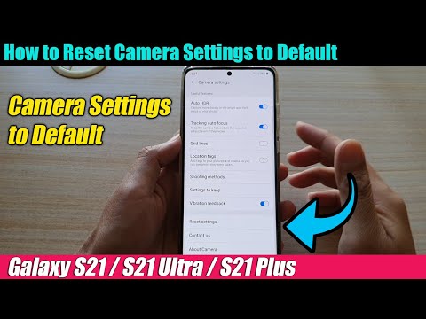 Galaxy S21/Ultra/Plus: How to Reset Camera Settings to Default