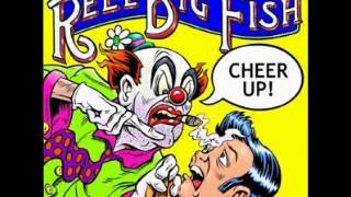 Reel Big Fish   Where Have You Been