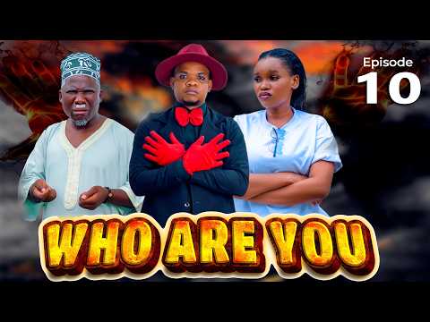 WHO ARE YOU ?_|Ep10|