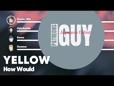 How Would Guy Patreons sing 'YELLOW - JP Ver.' (by TREASURE) PATREON REQUESTED