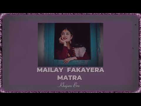 MAILAY FAKAYERA MATRA |Khajare Bro (sped up)