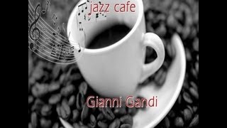 Jazz Cafè ( Gianni Gandi )2015