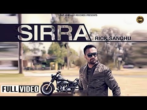 RICK SANDHU || SIRRA || FULL OFFICIAL VIDEO 2014 || YAAR ANMULLE RECORDS