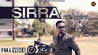 RICK SANDHU || SIRRA || FULL OFFICIAL VIDEO 2014 || YAAR ANMULLE RECORDS