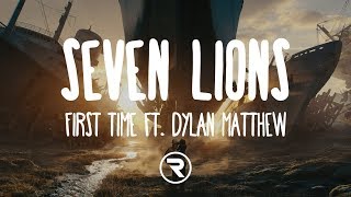 Seven Lions, SLANDER, &amp; Dabin (Lyrics) Ft.  Dylan Matthew  - First Time [Acoustic Version]