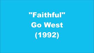 Go West: Faithful (1992)