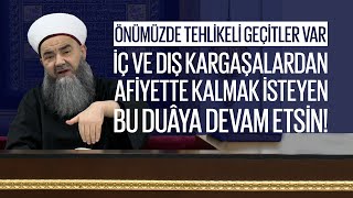 Önümüzde Tehlikeli Geçitler Var, İç-Dış Kargaşalardan Afiyette Kalmak İsteyen Bu Duâya Devam Etsin!