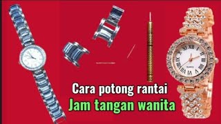 Download lagu Cara Memotong atau Mengecilkan Tali Rantai Jam Tangan Wanita mp3