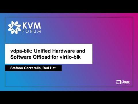 vdpa-blk: Unified Hardware and Software Offload for virtio-blk - Stefano Garzarella, Red Hat