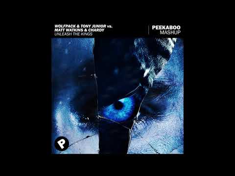 Wolfpack & Tony Junior vs. Matt Watkins & Chardy - Unleash The Kings (Peekaboo Mashup)