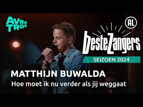 Matthijn Buwalda - Hoe moet ik nu verder als jij weggaat | Beste Zangers 2024