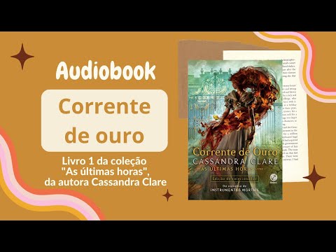 CORRENTE DE OURO (Audiobook) - Captulos 1 a 3 - As ltimas horas (Vol. 1) | Cassandra Clare