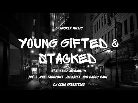 &ldquo;Young Gifted & Stacked&rdquo; Jay-Z, Nas, Fabolous, Jadakiss, Big Daddy Kane. (Classic Freestyles)