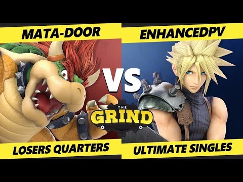 Smash Ultimate Tournament - Mata-Door (Bowser) Vs. enhancedpv (Cloud) The Grind 100 SSBU Losers Quar