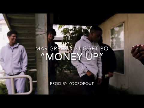 Mar Greez X Nugget Bo -  “Money Up (Prod By YOCPOPOut)