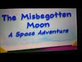 The Misbegotten Moon A Space Adventure