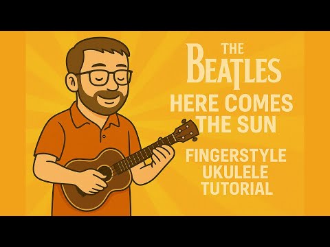 Here Comes The Sun – Fingerstyle Ukulele Tutorial | Beatles On Uke