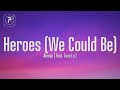 Alesso Heroes We Could Be Lyrics Ft Tove Lo