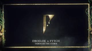 DROELOE x Fytch - Through The Storm