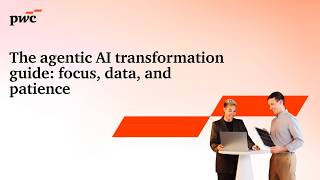 The agentic AI transformation guide - focus, data, and patience