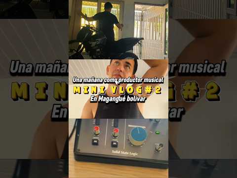( MINI DE VLOG #2 ) Una mañana como productor musical en Magangué Bolivar. #artistasemergentes