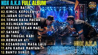 Download lagu NDX A.K.A FULL ALBUM TERPOPULER - NYEKSO BATIN - KIMCIL KEPOLEN - JARAN GOYANG || FAMILIA LOVE STORY mp3 Download lagu NDX A.K.A FULL ALBUM TERPOPULER - NYEKSO BATIN - KIMCIL KEPOLEN - JARAN GOYANG || FAMILIA LOVE STORY mp3
